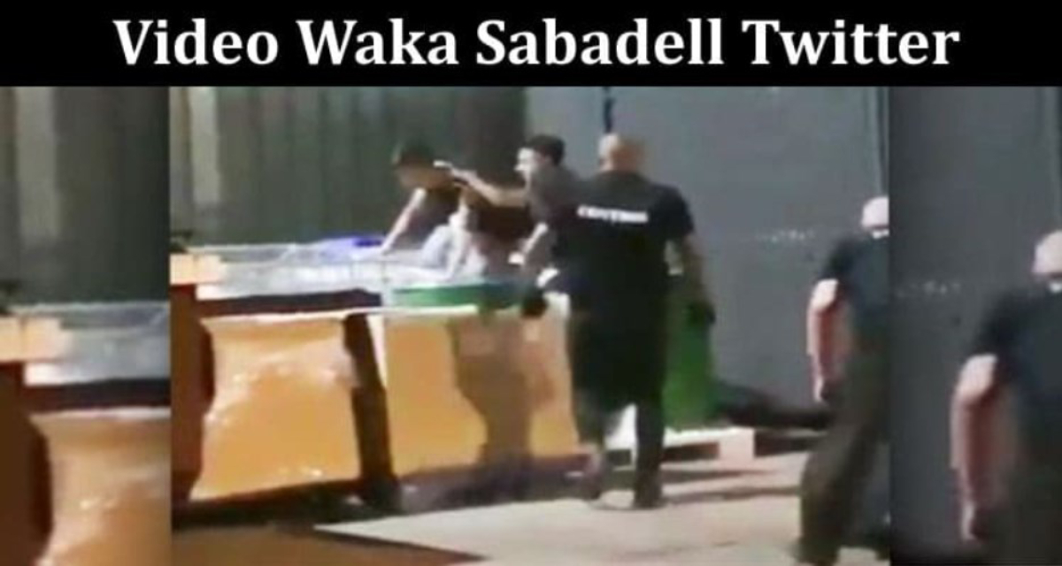 (Filtrado) Enlace de Vídeo Original Waka Sabadell Viral Vídeo en Twitter